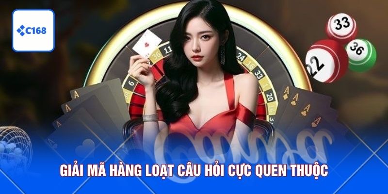 Giải mã hàng loạt câu hỏi cực quen thuộc