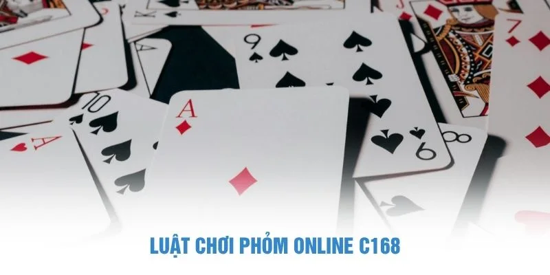 Luật chơi Phỏm online C168