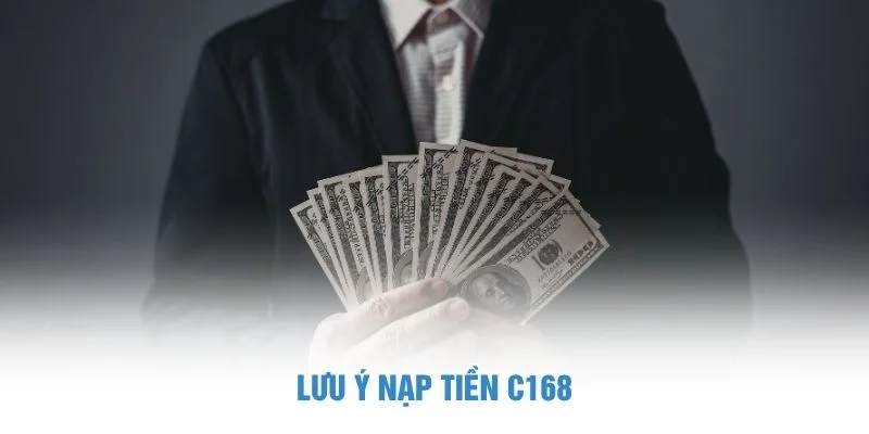 Lưu ý nạp tiền C168