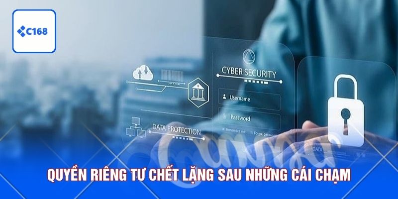 Quyền riêng tư chết lặng sau những cái chạm