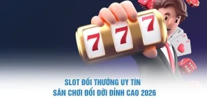 Slot đổi thưởng uy tín