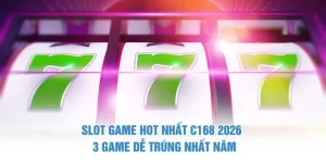 Slot game hot nhất C168 2026